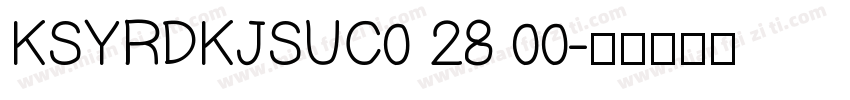 KSYRDKJSUC0 28 00字体转换